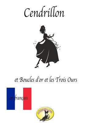 cover image of Contes de fées en français, Cendrillon / Boucle d'or et les Trois Ours